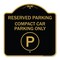 Signmission Reserved Parking Compact Car Parking W/ ParkingHeavy-Gauge Aluminum Sign, 18" x 18", BG-1818-23154 A-DES-BG-1818-23154 - alternate 1